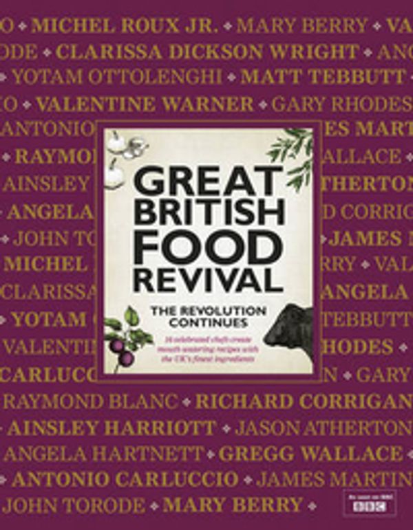 Cover Art for 9780297867647, Great British Food Revival: The Revolution Continues: II by Blanche Vaughan