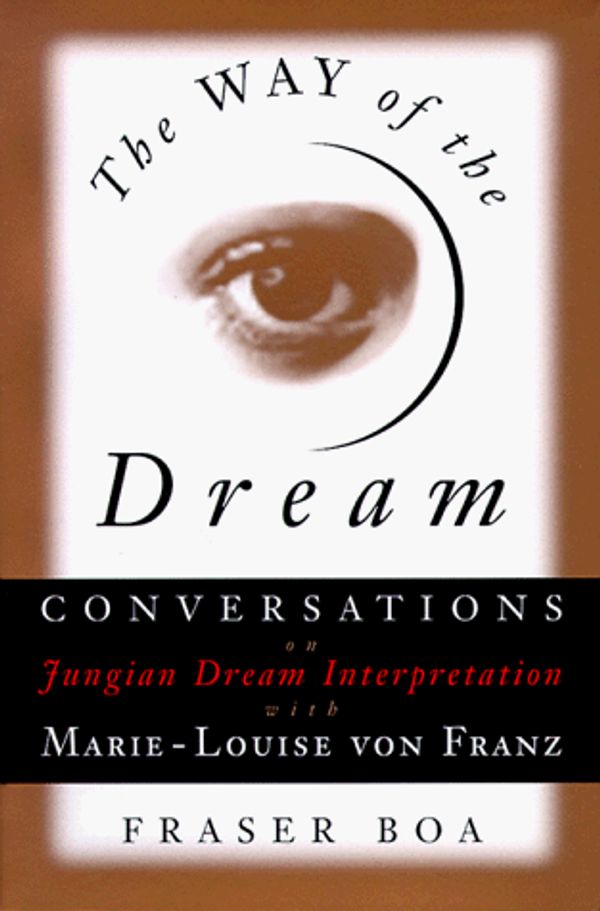 Cover Art for 9781570620362, Way of the Dream (Shambhala Pocket Classics) by Marie-Louise Von Franz, Fraser Boa