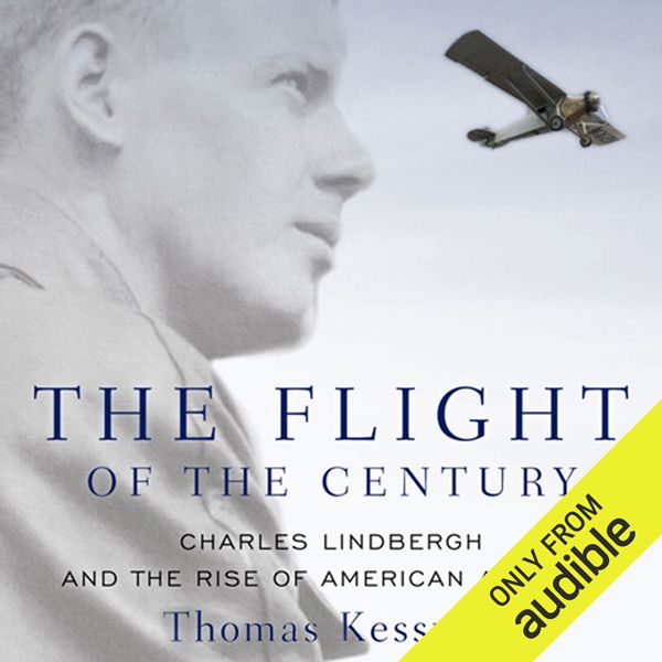 Cover Art for B004NWAC18, The Flight of the Century: Charles Lindbergh and the Rise of American Aviation: Oxford University Press: Pivotal Moments in US History (Unabridged) by Unknown