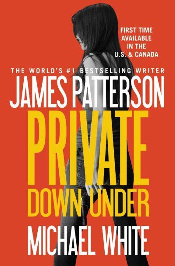 Cover Art for 9781455529780, Private Down Under by James Patterson, Dr. Michael White
