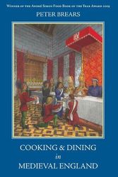 Cover Art for 9781903018873, Cooking and Dining in Medieval England by Peter Brears