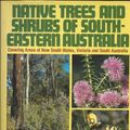 Cover Art for 9780727017994, Native Trees and Shrubs of South-Eastern Australia by L. F. Costermans, Leon F. Costermans