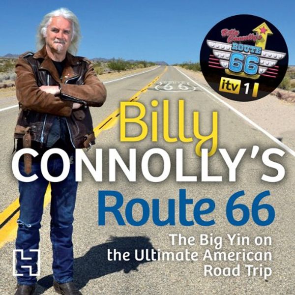 Cover Art for B005V0T8WA, Billy Connolly's Route 66: The Big Yin on the Ultimate American Road Trip by Billy Connolly