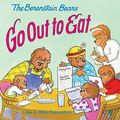 Cover Art for 9780060574093, The Berenstain Bears Go Out to Eat by Jan Berenstain