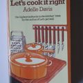Cover Art for 9780046410339, Let's Cook it Right by Adelle Davis