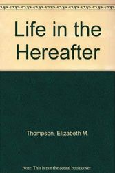 Cover Art for 9780721200279, Life in the hereafter: Automatic writings and dictation from Sir Arthur Conan Doyle, Sir Walter Raleigh, Mary, Queen of Scots, Lady Jane Seymour, Catherine of Aragon, by Elizabeth Mary Thompson, Sir Arthur Conan Doyle