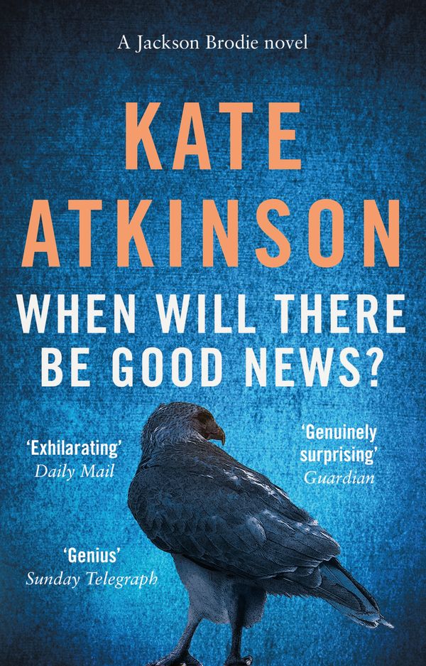 Cover Art for 9780552772457, When Will There Be Good News? by Kate Atkinson