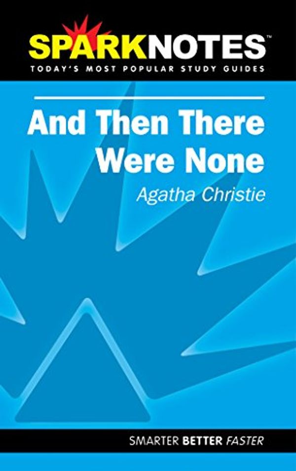 Cover Art for 9781586634681, Spark Notes and Then There Were None (Spark Notes) by Agatha Christie