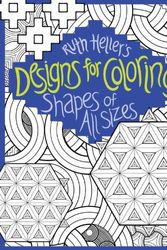 Cover Art for 9780448454115, Shapes of All Sizes (Designs for Coloring) by Ruth Heller