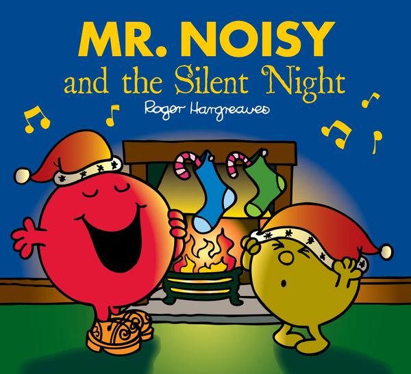 Cover Art for 9781409389040, Mr Men and Little MissMr Noisy and the Silent Night by Roger Hargreaves