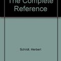 Cover Art for 9780078815355, Turbo C/C++: The Complete Reference (Borland-Osborne/McGraw-Hill programming series) by Herbert Schildt