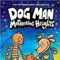 Cover Art for B09RPKT8QY, Dog Man: Mothering Heights by Pilkey Dav