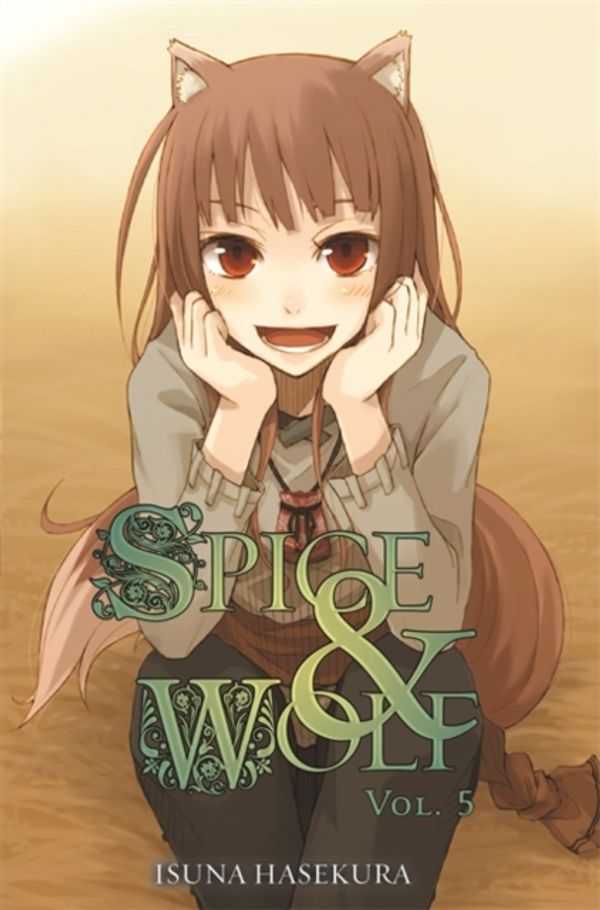 Cover Art for 9780759531109, Spice and Wolf, Vol. 5 by Isuna Haskura