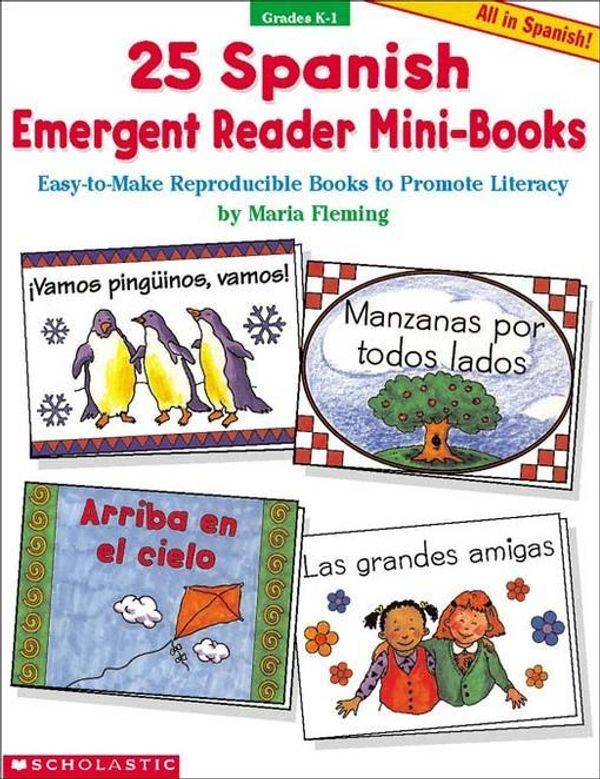 Cover Art for 9780545179003, 25 Spanish Emergent Reader Mini-Books: Easy-to-Make Reproducible Books to Promote Literacy by Fleming, Maria