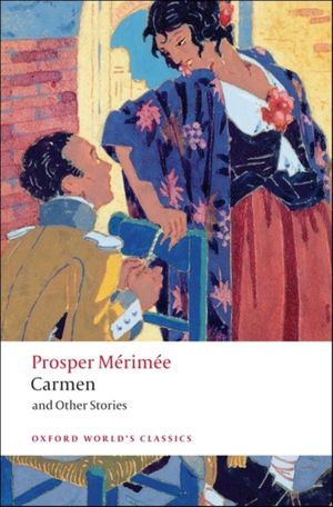 Cover Art for 9780199540440, Carmen and Other Stories by Prosper Merimee