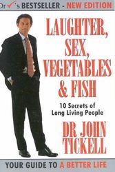 Cover Art for 9781863503457, Ten Secrets of Long Living People: Laughter, Sex, Vegetables & Fish... or How to Survive and Thrive by John Tickell