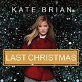 Cover Art for B08XLGFNQR, Last Christmas: The Private Prequel (The Private Series) by Kate Brian