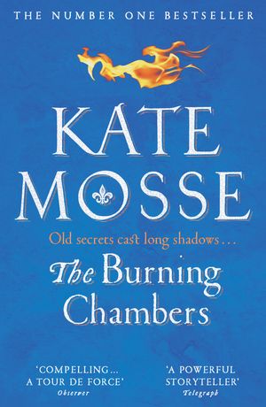 Cover Art for 9781509806836, The Burning Chambers by Kate Mosse