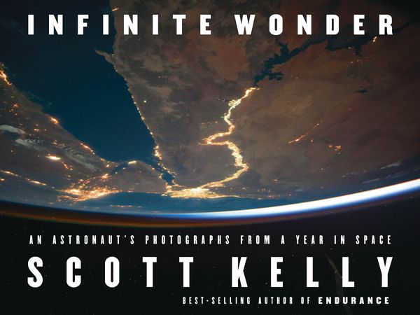 Cover Art for 9781524731847, Infinite WonderAn Astronaut's Photographs from a Year in Space by Scott Kelly