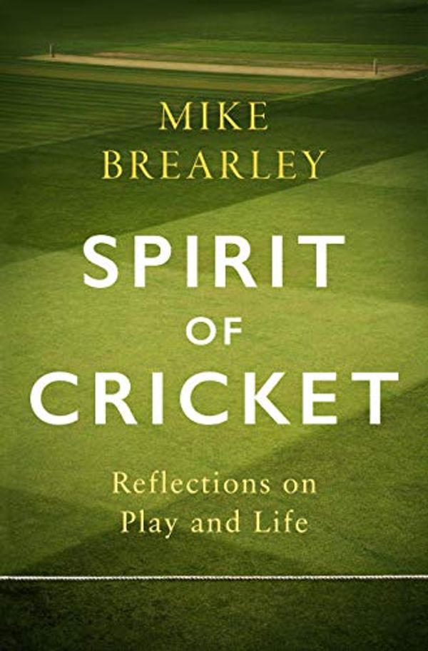 Cover Art for B083ZS595L, The Spirit of Cricket by Mike Brearley