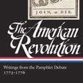 Cover Art for 9781598533781, The American Revolution: Writings from the Pamphlet Debate Vol. 2 1773-1776 (LOA #266) by Gordon S. Wood