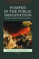 Cover Art for 9780199569366, Pompeii in the Public Imagination from Its Rediscovery to Today by Shelley Hales