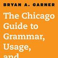 Cover Art for B01ET2CL92, The Chicago Guide to Grammar, Usage, and Punctuation (Chicago Guides to Writing, Editing, and Publishing) by Bryan A. Garner
