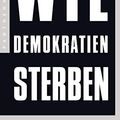Cover Art for B077C3LNBK, Wie Demokratien sterben: Und was wir dagegen tun können (German Edition) by Levitsky, Steven, Ziblatt, Daniel