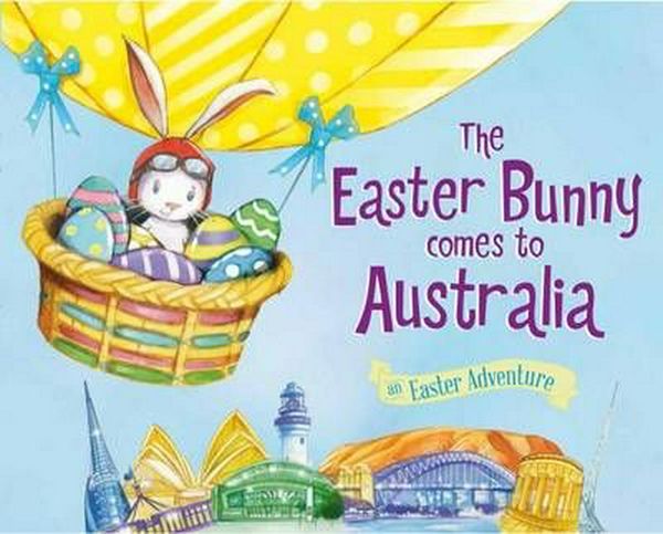 Cover Art for 9781743408674, The Easter Bunny Comes to Australia by Lily Jacobs