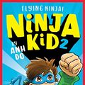 Cover Art for B08DS1PWCL, Flying Ninja! (Ninja Kid #2) by Anh Do