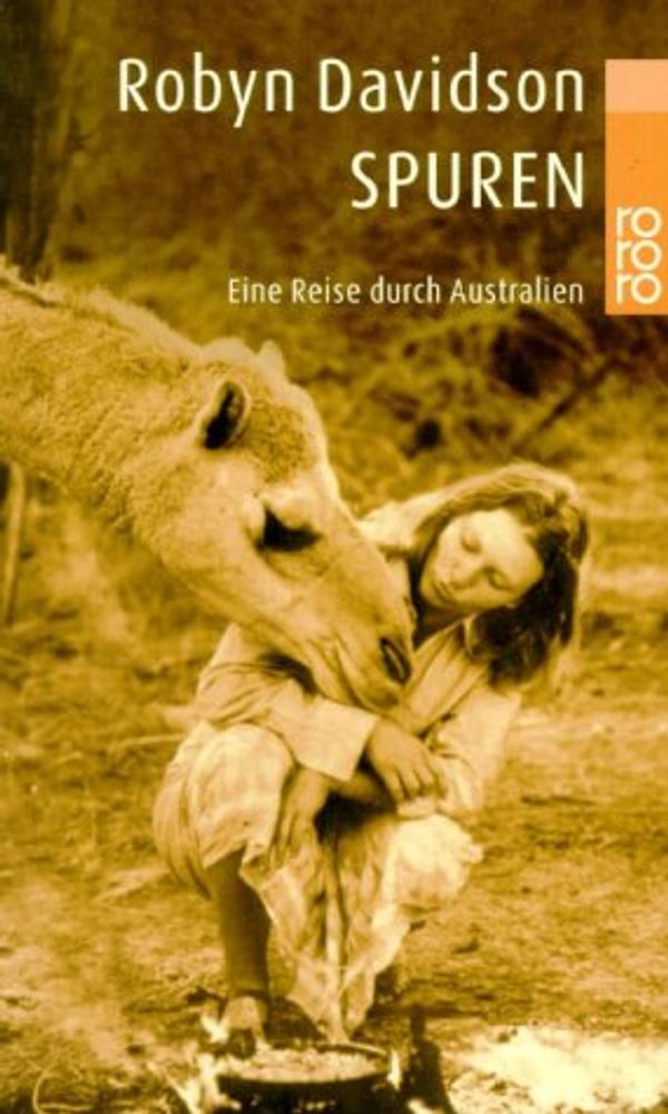 Cover Art for 9783499231407, Spuren. Eine Reise durch Australien. by Robyn Davidson