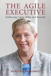 Cover Art for 9781925556476, The Agile Executive: Embracing Career Risks and Rewards by Marianne Broadbent