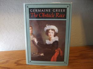 Cover Art for 9780436187995, The Obstacle Race by Dr. Germaine Greer