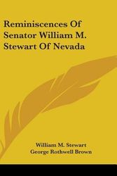 Cover Art for 9780548163924, Reminiscences of Senator William M. Stewart of Nevada by William M. Stewart