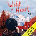 Cover Art for B086H3G8C6, Wild at Heart: A Novel (The Simple Wild, Book 2) by K.a. Tucker