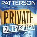 Cover Art for 9780099580645, Private: No. 1 Suspect by James Patterson