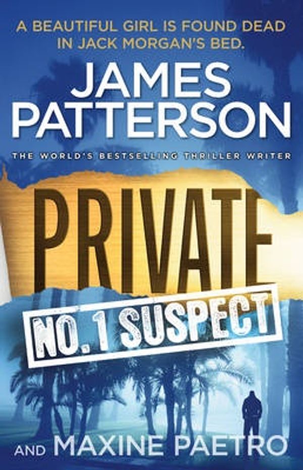 Cover Art for 9780099580645, Private: No. 1 Suspect by James Patterson
