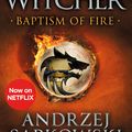 Cover Art for 9781473231108, Baptism of Fire: Witcher 5 (The Witcher) by Andrzej Sapkowski