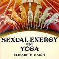 Cover Art for 9780882310091, Sexual Energy and Yoga by Elisabeth Haich