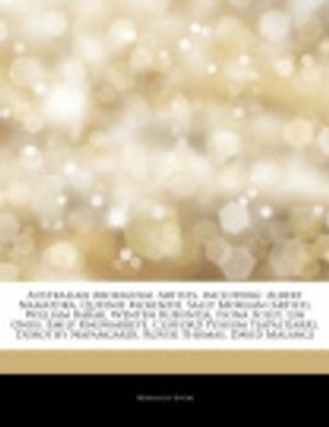 Cover Art for 9781242847349, Australian Aboriginal Artists, Including: Albert Namatjira, Queenie McKenzie, Sally Morgan (Artist), William Barak, Wenten Rubuntja, Fiona Foley, Lin by Hephaestus Books
