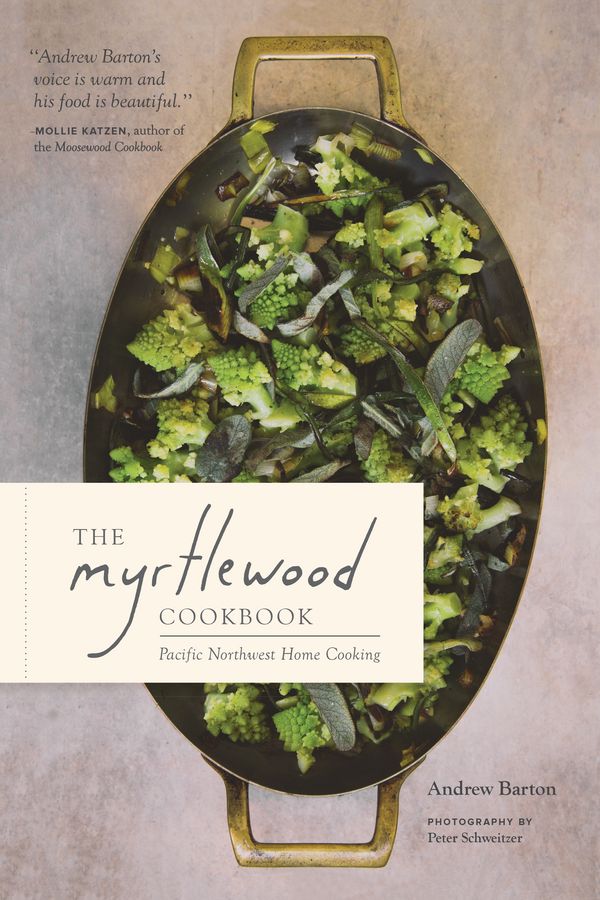 Cover Art for 9781632171412, The Myrtlewood Cookbook: Pacific Northwest Home Cooking by Andrew Barton