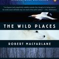 Cover Art for 9780143113935, The Wild Places by Robert Macfarlane