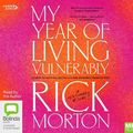 Cover Art for 9781460786505, My Year Of Living Vulnerably by Rick Morton