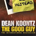 Cover Art for 9780007226603, The Good Guy by Dean Koontz