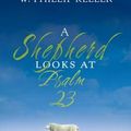 Cover Art for 9780310291428, A Shepherd Looks at Psalm 23 by W. Phillip Keller