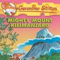 Cover Art for B008NS8R38, Mighty Mount Kilimanjaro   [GERONIMO STILTON #41 MIGHTY MO] [Paperback] by GeronimoStilton