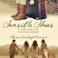 Cover Art for 9780830855797, Sensible Shoes: A Story about the Spiritual Journey by Sharon Garlough Brown, Erin Bennett