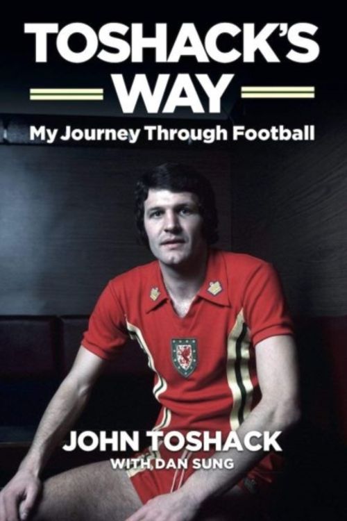 Cover Art for 9781909245716, Toshack's Way: My Journey Through Football by John Toshack