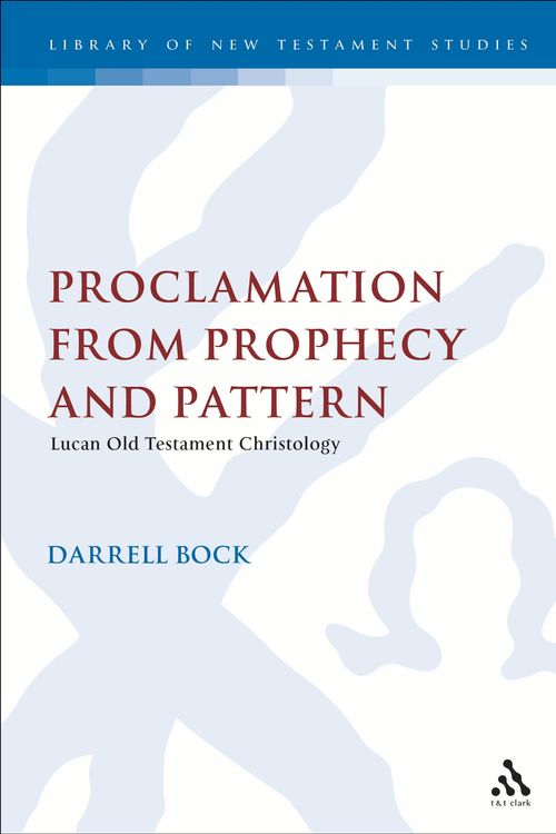 Cover Art for 9781850750000, Proclamation From Prophecy And Pattern: by Darrell L. Bock, Ph.D.