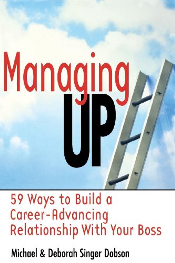 Cover Art for 9780814470428, Managing Up! by Michael S. Dobson